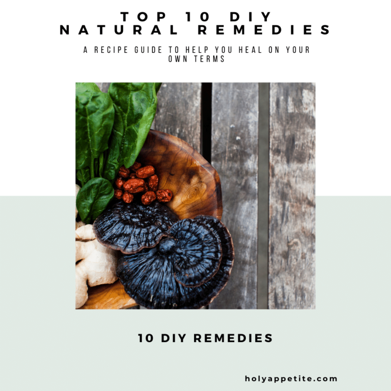 Holy Appetite- Top 10 DIY Natural Remedies